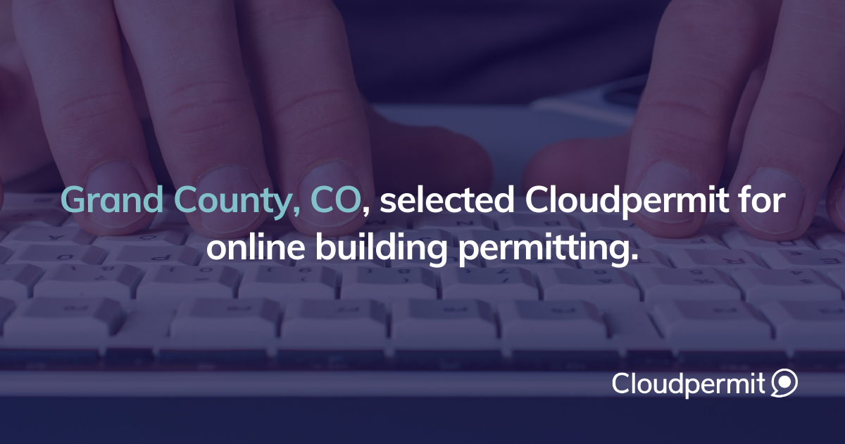 Grand County, CO, Selected Cloudpermit for Streamlined Building Permits